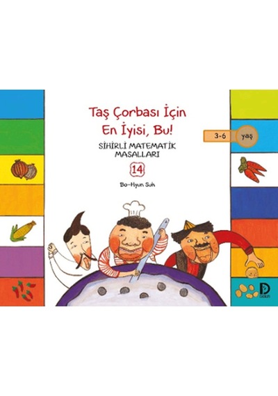 Sihirli Matematik Masalları 14 - Taş Çorbası İçin En İyisi Bu - Bo-Hyun Suh - Düşün Yayınevi