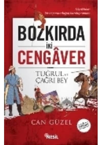 Bozkırda İki Cengaver Tuğrul ve Çağrı Bey - Can Güzel - Nesil Yayınları