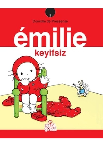 Emilie Keyifsiz - Domitille de Pressense - Nesil Çocuk Yayınları