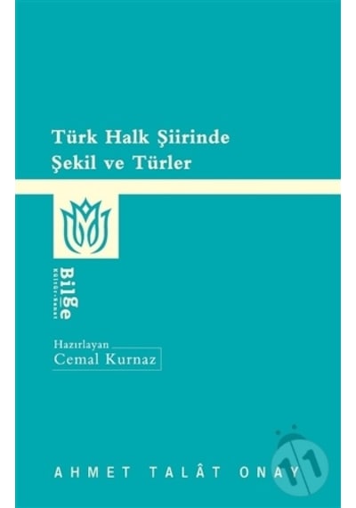 Türk Halk Şiirinde Şekil ve Türler - Ahmet Talat Onay - Bilge Kültür Sanat