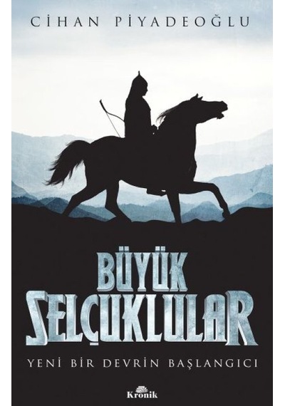 Büyük Selçuklular - Yeni Bir Devrin Başlangıcı - Grsy-616025