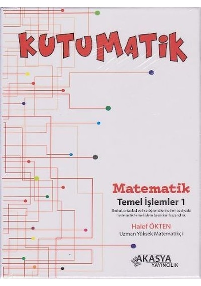 Kutumatik - Matematik Temel İşlemler 1 - Halef Ökten - Akasya Yayıncılık