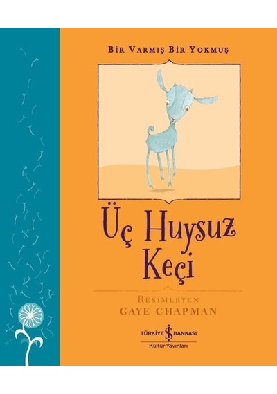 Üç Huysuz Keçi - Bir Varmış Bir Yokmuş - Asbjornsen -  Moe - İş Bankası Kültür Yayınları