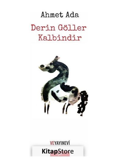 Derin Göller Kalbindir - Ahmet Ada - Ve Yayınevi