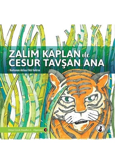 Zalim Kaplan ile Cesur Tavşan Ana: Korkunun Aklına Fikir Gelirse - Dünya Çocuk Masalları 6 - Afganis- Misket Kitap