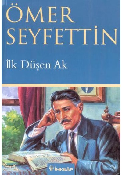 İlk Düşen Ak - Ömer Seyfettin - İnkılap Kitabevi