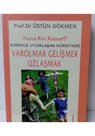 Varolmak, Gelişmek, Uzlaşmak ´Evrenle Uyumlaşma Sürecinde´
