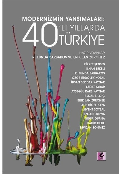 Modernizmin Yansımaları: 40'lı Yıllarda Türkiye- Efil Yayınevi Yayınları