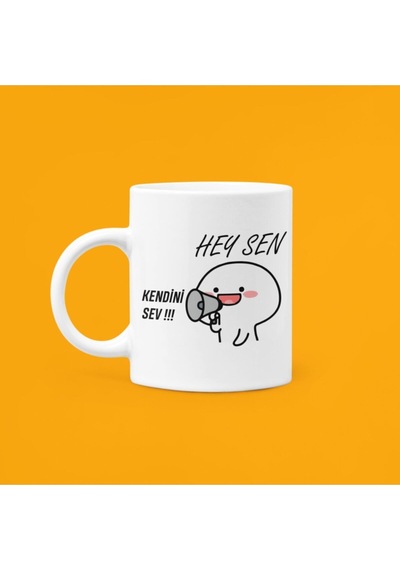 Hey Sen Kendini Sev Baskılı Motivasyon Kupası Beyaz