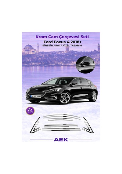 Ford Focus 4 2018+ Araca Özel Krom Cam Çerçevesi A+