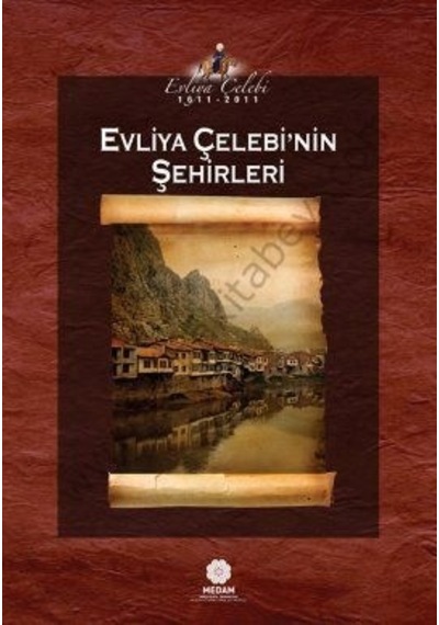 Evliya Çelebi'nin Şehirleri - Evliya Çelebi - Mahya Yayıncılık