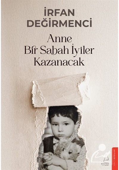 Anne Bir Sabah İyiler Kazanacak / İrfan Değirmenci