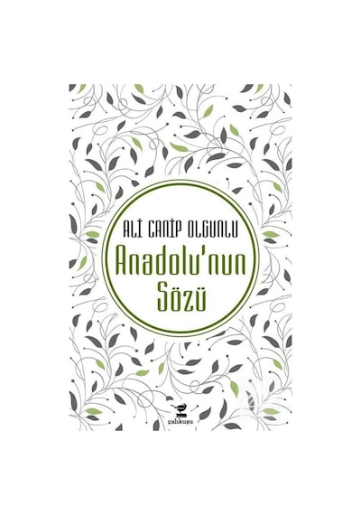 Anadolu'nun Sözü - Ali Canip Olgunlu - Çalıkuşu