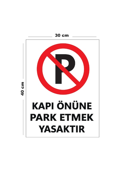Metal Kapı Önüne Park Etmek Yasaktır 30 Cm X 40 Cm A3 Büyüklüğünde Uyarı Levhası Yönlendirme Tabela