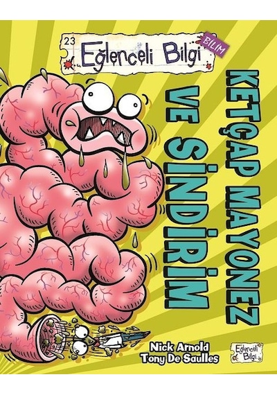 Ketçap Mayonez ve Sindirim - Nick Arnold -  Tony De Saulles - Eğlenceli Bilgi