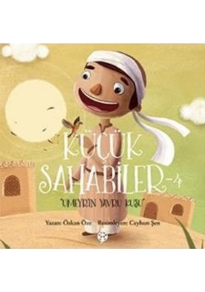 Küçük Sahabiler 4 - Umeyr'in Yavru Kuşu - Özkan Öze - Uğurböceği