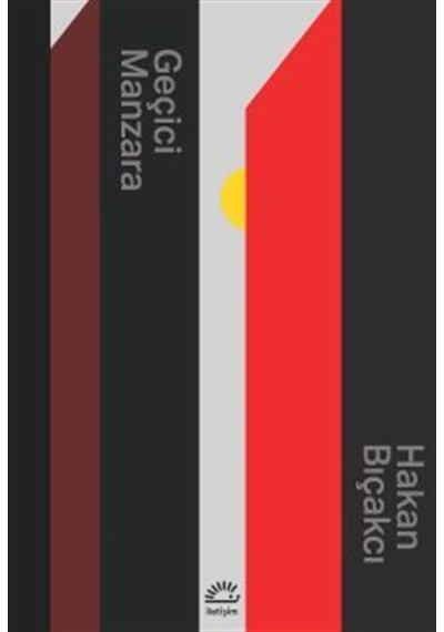 Geçici Manzara / Hakan Bıçakcı