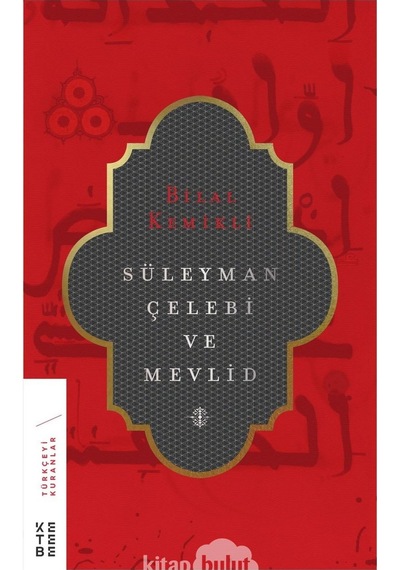 Süleyman Çelebi ve Mevlid - Bilal Kemikli - Ketebe