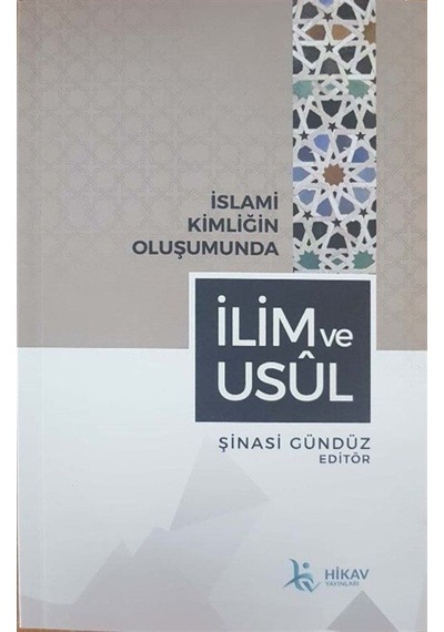 İslami Kimliğin Oluşumunda İlim ve Usul- Hikav Yayınları