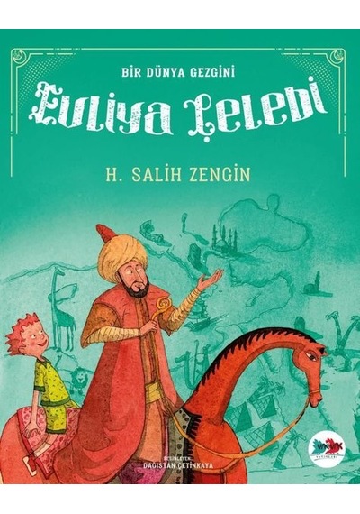 Bir Dünya Gezgini Evliya Çelebi - H. Salih Zengin - Vakvak Yayınları
