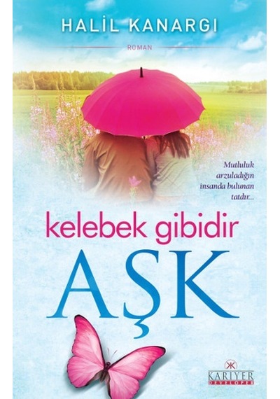 Kelebek Gibidir  Aşk