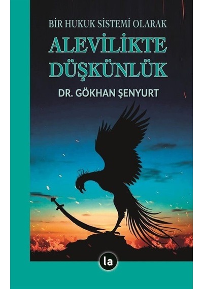 Bir Hukuk Sistemi Olarak Alevilikte Düşkünlük / Gökhan Şenyurt