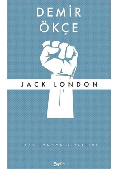 Demir Ökçe - Jack London - Zeplin Kitap