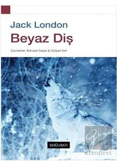 Beyaz Diş - Jack London - Doğu Batı Yayınları