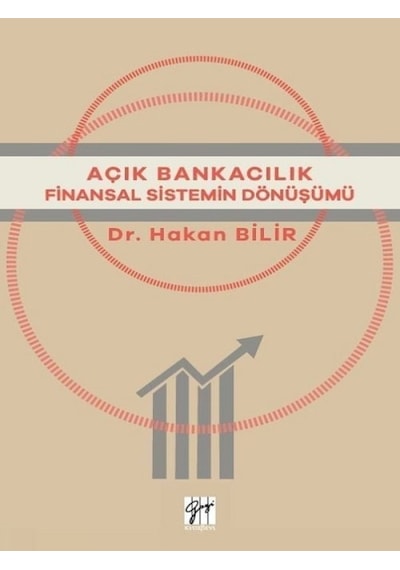 Gazi Kitabevi - Açık Bankacılık - Dr. Hakan Bilir
