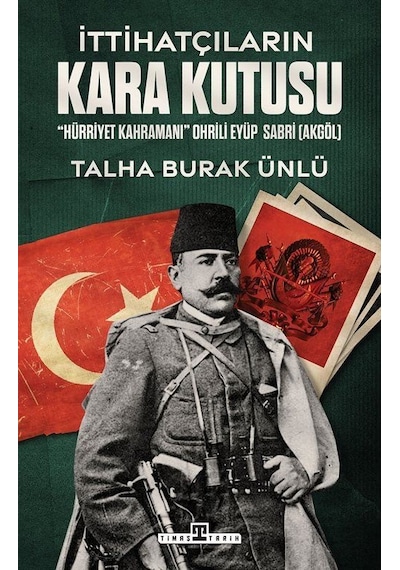 İttihatçıların Kara Kutusu / Talha Burak Ünlü