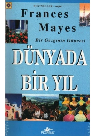 Bir Gezginin Güncesi Dünyada Bir Yıl