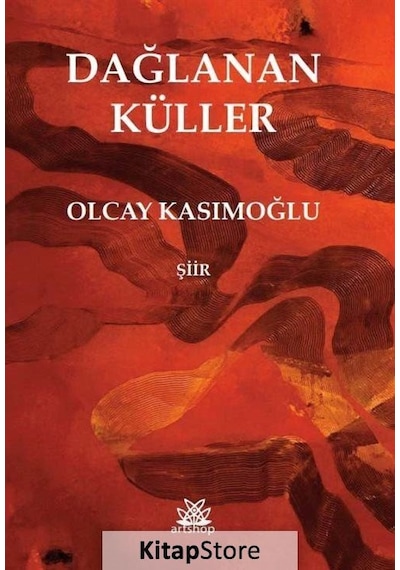 Dağlanan Küller - Olcay Kasımoğlu - Artshop Yayıncılık