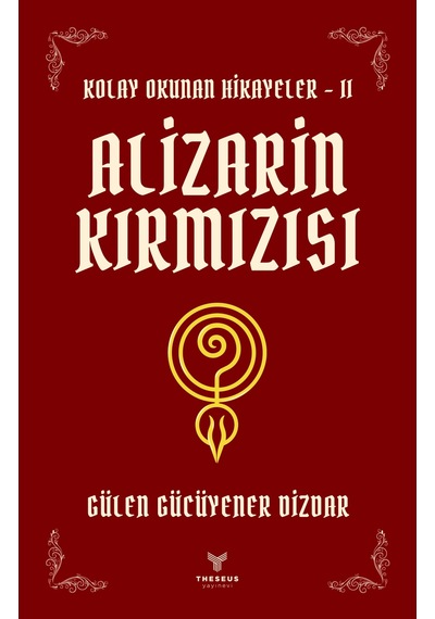 Alizarin Kırmızısı - Gülen Gücüyener Dizdar - Theseus Yayınevi