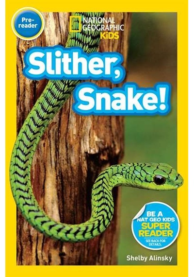 National Geographic Readers: Slither, Snake! 9781426319556