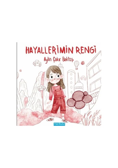 Hayallerimin Rengi / Aylin Çakır Bektaş