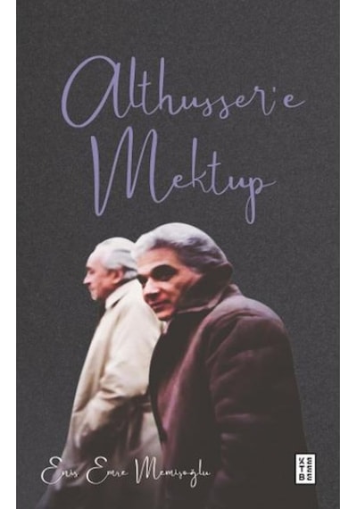 Althusser'e Mektup - Enis Emre Memişoğlu - Ketebe