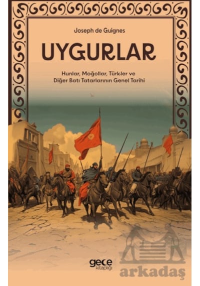 Uygurlar - Hunlar, Moğollar, Türkler Ve Diğer Batı Tatarlarının G
