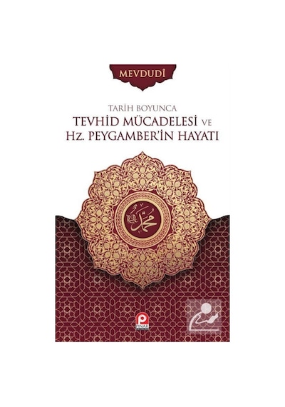 Tarih Boyunca Tevhid Mücadelesi ve Hz. Peygamberin Hayatı (2 C... 9789753525015