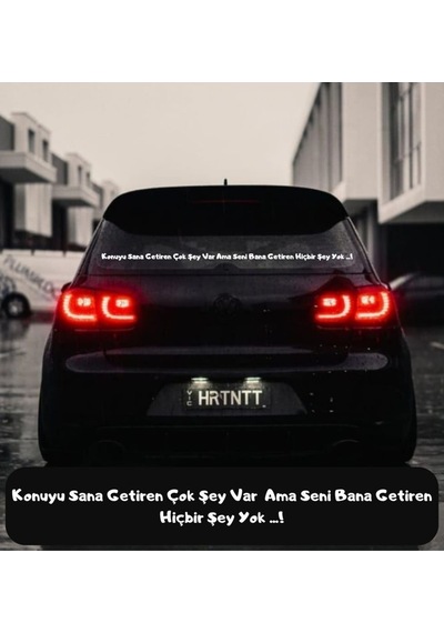 Konuyu Sana Getiren Çok Şey Var Ama Seni Bana Getiren Hiçbir Şey Yok ... Araba Yazısı Oto Sticker