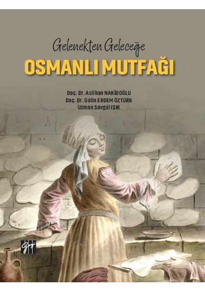 Gelenekten Geleceğe Osmanlı Mutfağı