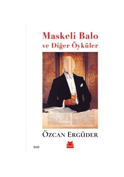 Maskeli Balo ve Diğer Öyküler - Özcan Ergüder - Kırmızı Kedi