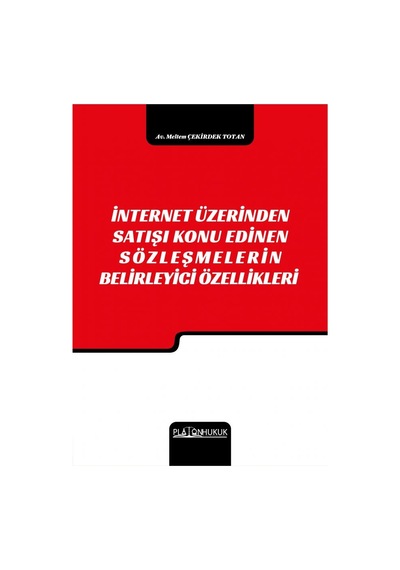 İnternet Üzerinden Satışı Konu Edinen Sözleşmelerin Belirleyici Özellikleri