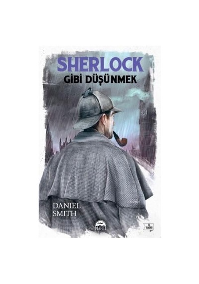 Sherlock Gibi Düşünmek - Daniel Smith - Martı Yayınları