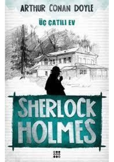 Sherlock Holmes Üç Katli Ev - Arthur Conan Doyle - Dokuz Yayinlar
