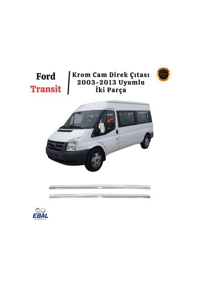 Ford Transit Krom Cam Direk Çıtası 2 Parça 2003-2013 Uyumlu Paslanmaz Çelik