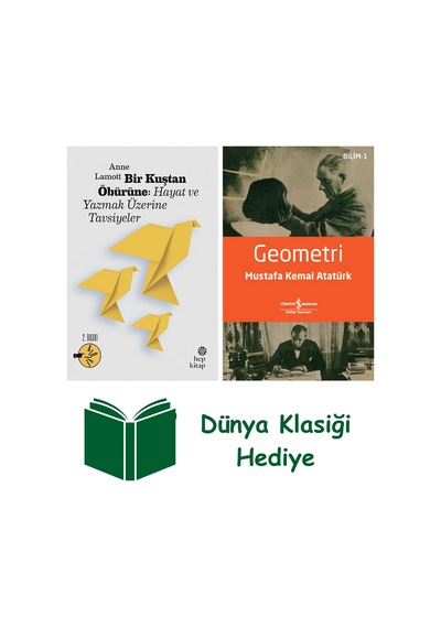 Bir Kuştan Öbürüne: Hayat Ve Yazmak Üzerine Tavsiyeler + Geometri + Dünya Klasiği Hediye
