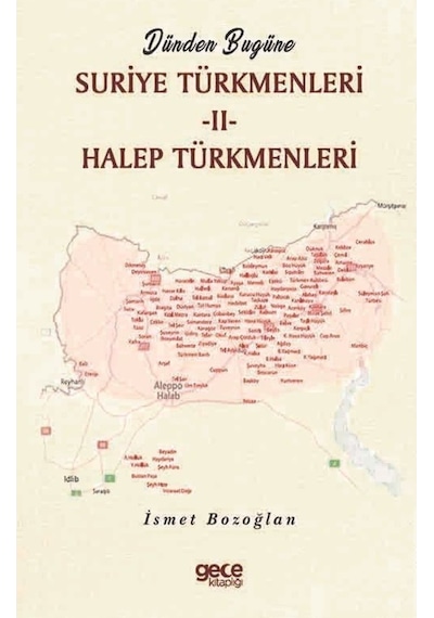 Dünden Bugüne Suriye Türkmenleri 2 - Halep Türkmenleri - İsmet Bozoğlan - Gece Kitaplığı