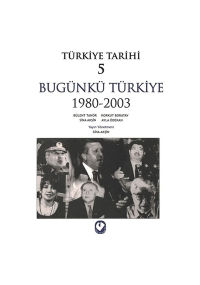 Türkiye Tarihi 5 - Bügünkü Türkiye 1980-2003 - Mydr-635347