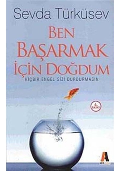 Ben Başarmak için Doğdum