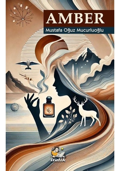 Amber / Mustafa Oğuz Mucurluoğlu